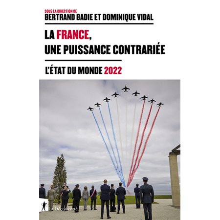 La France, une puissance contrariée: l'état du monde 2022
