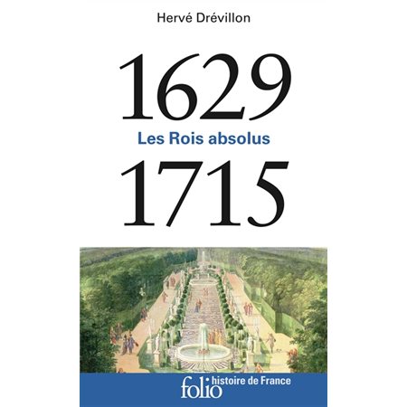 Les rois absolus: 1629-1715