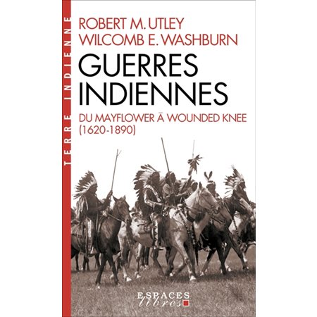 Guerres indiennes: du Mayflower à Wounded Knee (1620-1890)