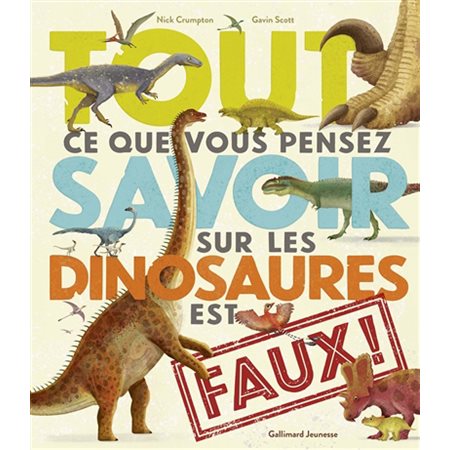 Tout ce que vous pensez savoir sur les dinosaures est faux !