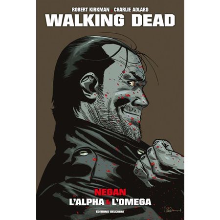 Negan, l'alpha & l'omega:  Walking dead
