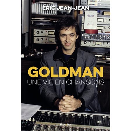 Goldman: une vie en chansons