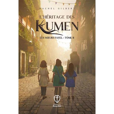 L'héritage des Kumen, Tome 2, Les soeurs Fayel