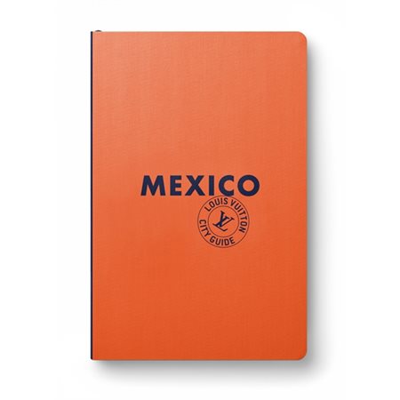 Mexico: Louis Vuitton city guide 2021