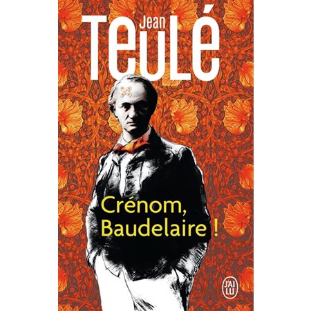 Crénom, Baudelaire !