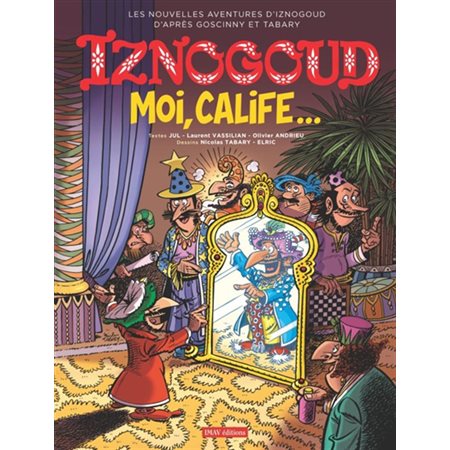 Moi, calife..., Tome 31, Les nouvelles aventures d'Iznogoud d'après Goscinny et Tabary