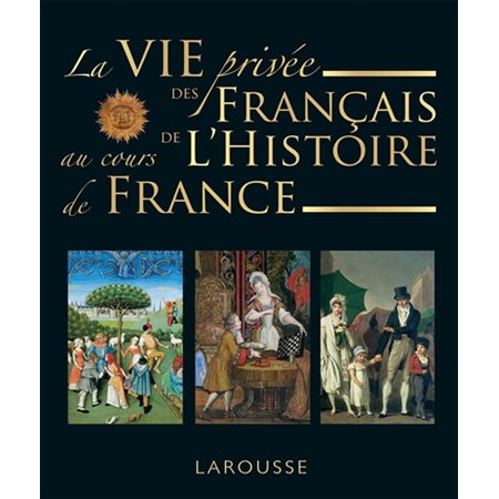 La vie privée des Français au cours de l'histoire de France (ed. 2021)
