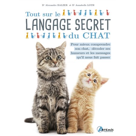 Tout sur le langage secret du chat (2e ed.)