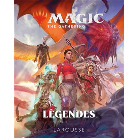 Magic, the gathering: légendes : encyclopédie visuelle