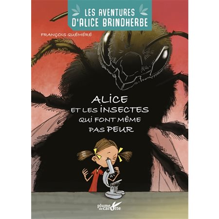 Alice et les insectes qui font même pas peur, Les aventures d'Alice Brindherbe