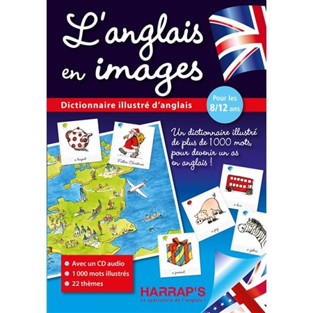 L'anglais en images: dictionnaire illustré d'anglais, pour les 8-12 ans