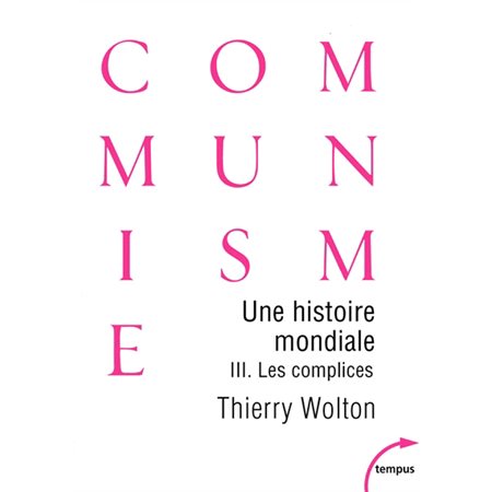 Les complices, Tome 3, Une histoire mondiale du communisme