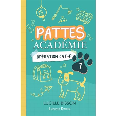 Opération CAT-P, Tome 1, Pattes Académie