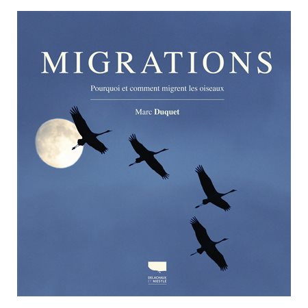 Migrations: pourquoi et comment migrent les oiseaux