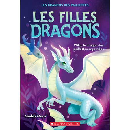 Willa : le dragon des paillettes argentées, Tome 2, Les filles dragons