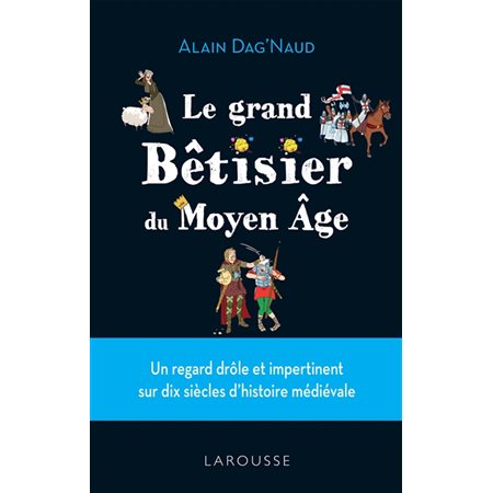 L'insolite bêtisier du Moyen Age (ed. 2022)