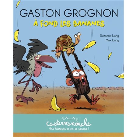 A fond les bananes, Gaston grognon