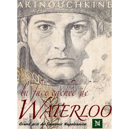 La face cachée de Waterloo Vol. 1 La victoire de l'Empereur