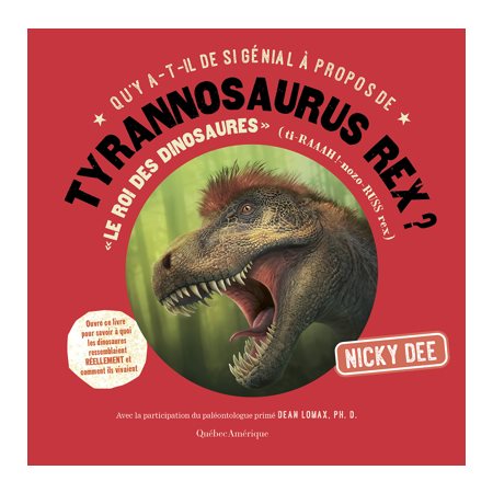 Tyrannosaurus rex ? : le roi des dinosaures