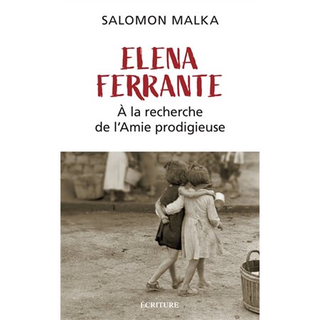 Elena Ferrante : à la recherche de L'amie prodigieuse