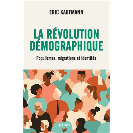 La révolution démographique : populismes, migrations et identités