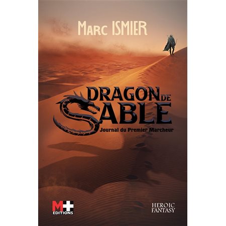 Journal du Premier Marcheur, Tome 1, Dragon de sable