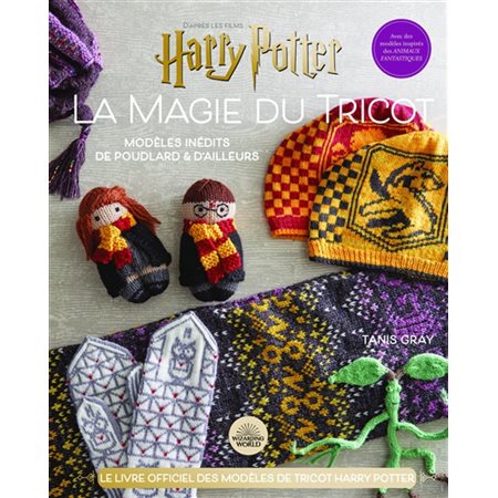 La magie du tricot : d'après les films Harry Potter