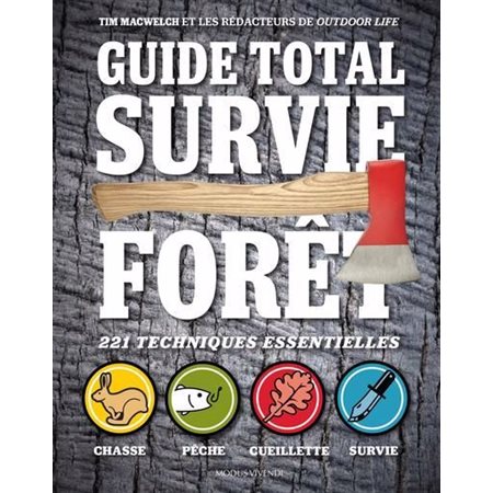 Guide total survie en forêt: 221 techniques essentielles (ed. 2022)