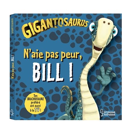 N'aie pas peur, Bill !: Gigantosaurus