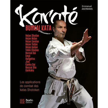 Karaté bunkai kata : les applications de combat des katas shotokan