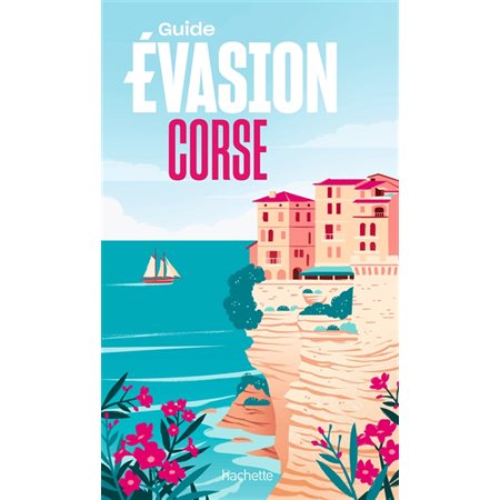 Corse 2022: Guide évasion