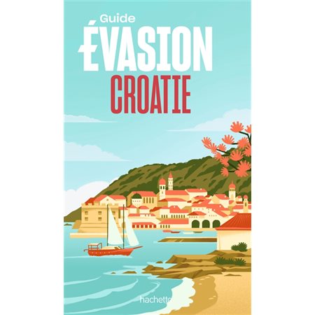 Croatie 2022: Guide évasion