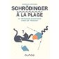 Schrödinger à la plage : la physique quantique dans un transat