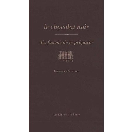 Le chocolat noir : dix façons de le préparer