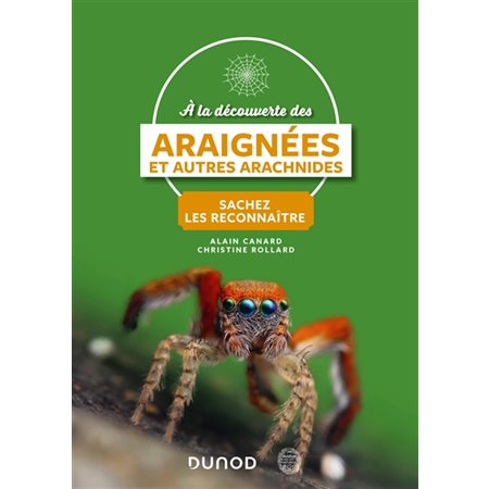 À la découverte des araignées et autres arachnides (2e ed.)