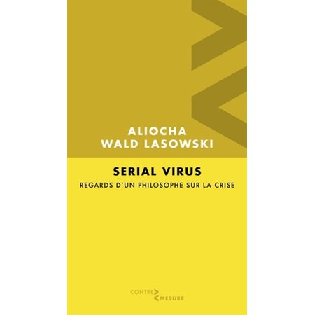 Serial virus : regards d'un philosophe sur la crise