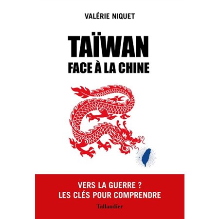 Taïwan face à la Chine : vers la guerre ?
