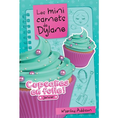 Cupcakes en folie ! *Janvier*, tome 5, Les mini carnets de Dylane