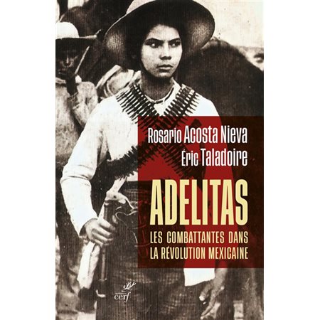 Adelitas: les combattantes dans la révolution mexicaine
