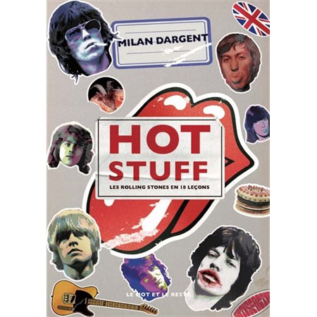 Hot stuff : les Rolling Stones en 18 leçons