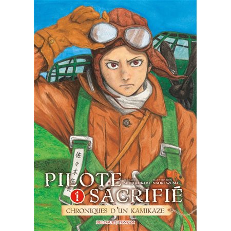 Pilote sacrifié : chroniques d'un kamikaze, vol. 1