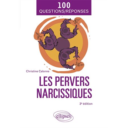Les pervers narcissiques : 100 questions-réponses