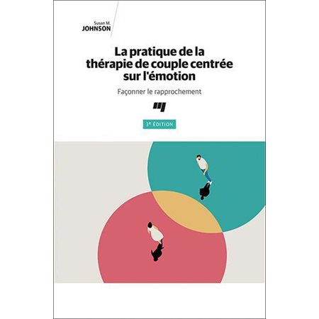 La pratique de la thérapie de couple centrée sur l'émotion (3e ed.)