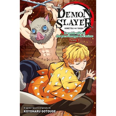 Demon slayer : Kimetsu no yaiba : le guide officiel des personnages de l'anime, Vol. 2