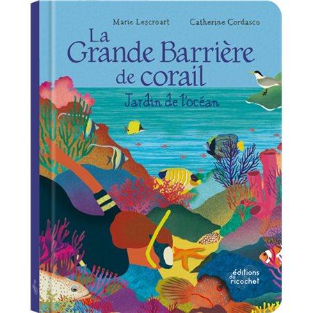 La Grande Barrière de corail : jardin de l'océan