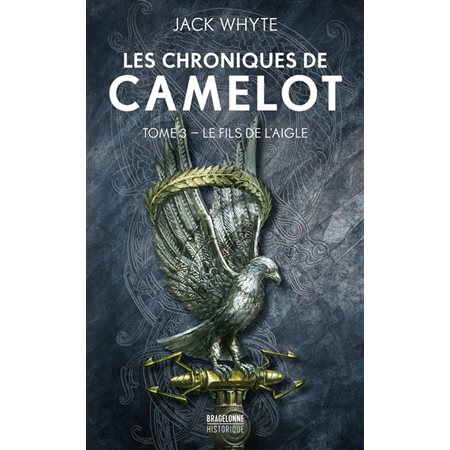 Le fils de l'aigle, tome 3,  Les chroniques de Camelot