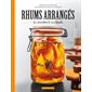 Rhums arrangés : 60 recettes & cocktails