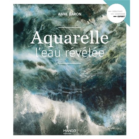 Aquarelle : l'eau révélée