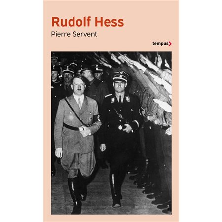 Rudolf Hess : la dernière énigme du Troisième Reich