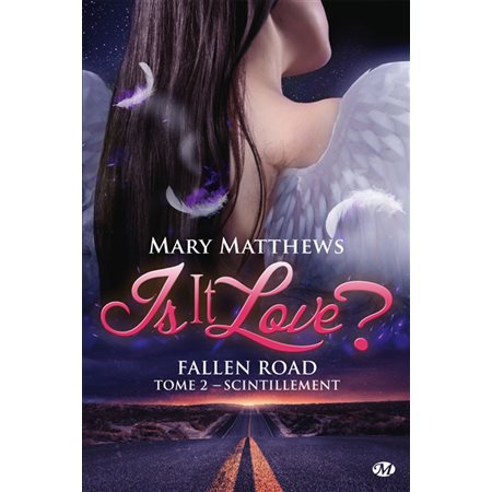 Scintillement, tome 2, Is it love? Fallen road